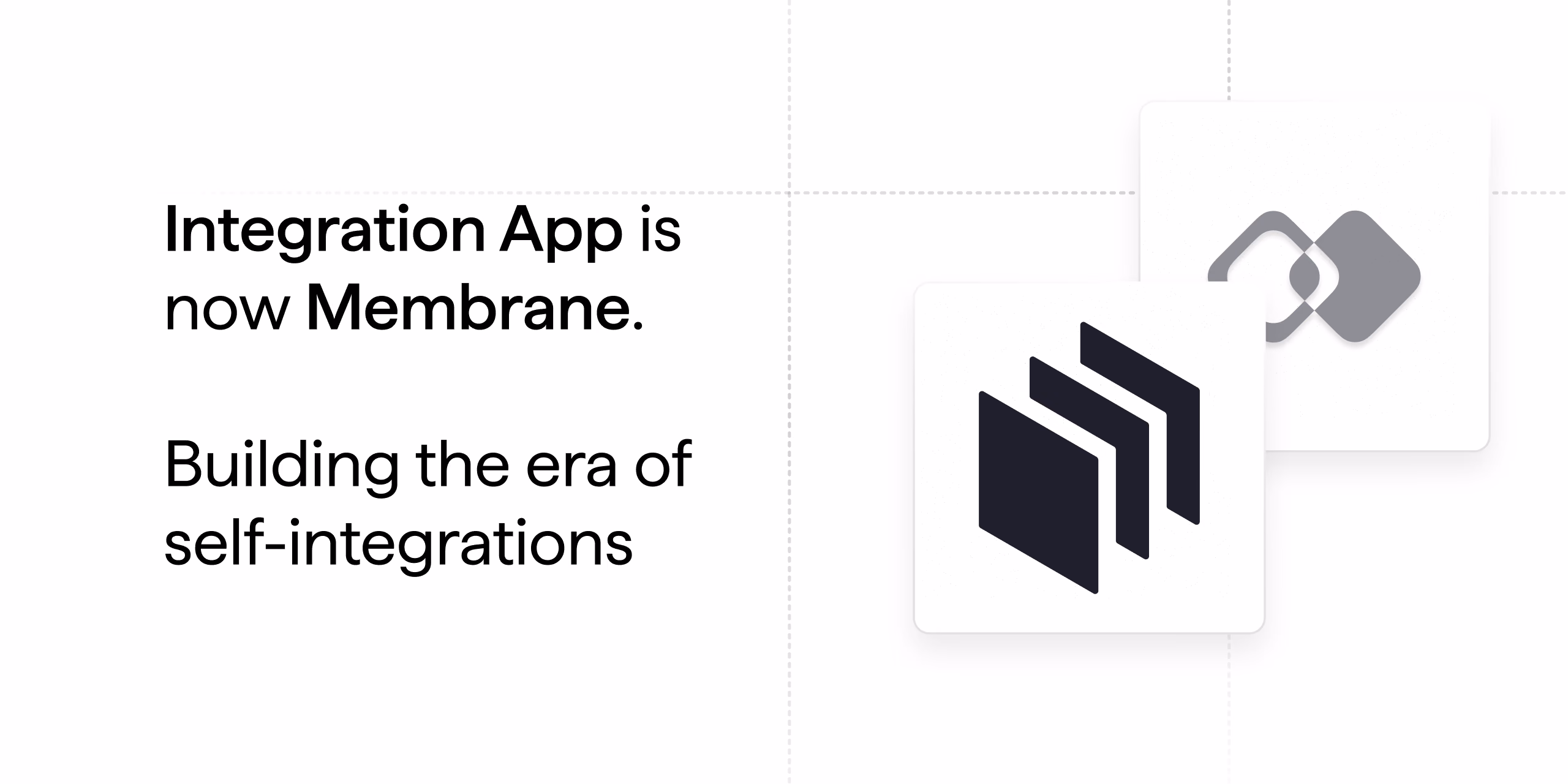 We are now Membrane. Building the future where software self-integrates.